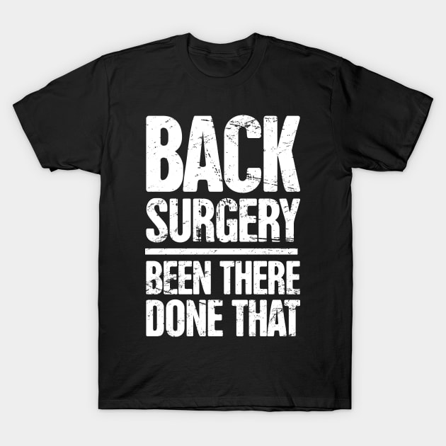 Spinal Fusion - Spine Back Surgery Get Well Gift T-Shirt by Wizardmode